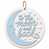 To the Moon and Back | Στρογγυλή Διακοσμητική Πινακίδα Laser Cut