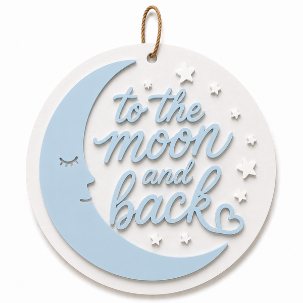To the Moon and Back | Στρογγυλή Διακοσμητική Πινακίδα Laser Cut
