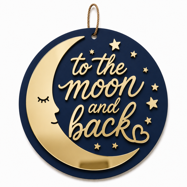 To the Moon and Back | Στρογγυλή Διακοσμητική Πινακίδα Laser Cut