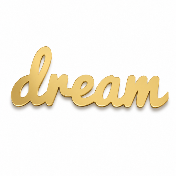 Dream Script Sign | Laser Cut Επιγραφή από Πλεξιγκλάς & MDF