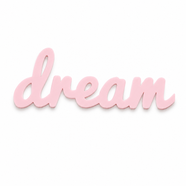 Dream Script Sign | Laser Cut Επιγραφή από Πλεξιγκλάς & MDF