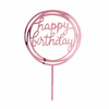 Happy Birthday topper με κυκλικό πλαίσιο από ακρυλικό καθρέφτη σε ροζ χρώμα για τούρτες γενεθλίων