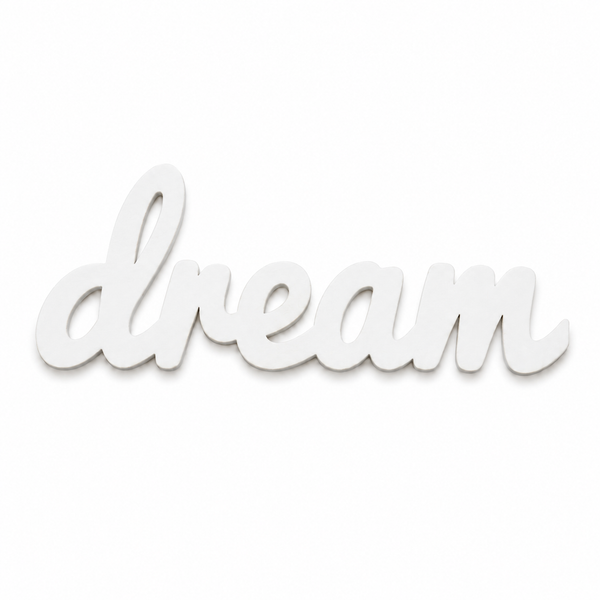 Dream Script Sign | Laser Cut Επιγραφή από Πλεξιγκλάς & MDF