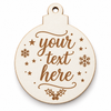 Λευκή μπάλα MDF με καλλιγραφική χάραξη «your text here» και χριστουγεννιάτικη διακόσμηση.